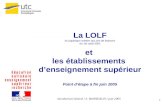 1 La LOLF loi organique relative aux lois de finances du 1er août 2001 et les établissements denseignement supérieur Point détape à fin juin 2005 Secrétariat.