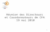 1 Réunion des Directeurs et Coordonnateurs de CFA 19 mai 2010.