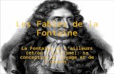 Les Fables de la Fontaine La Fontaine et l'ailleurs (et/ou l'exotisme): sa conception du voyage et de l'Orient.