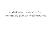 Abdelkader: portraits d'un homme de paix en Méditerranée.