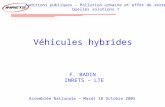 Véhicules hybrides F. BADIN INRETS – LTE Auditions publiques – Pollution urbaine et effet de serre Quelles solutions ? Assemblée Nationale – Mardi 18 Octobre.