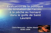 Évaluation de la politique de limitation de laccès à la pêche au homard dans le golfe de Saint Laurent Claire Beauvois - Adrien Absolu IEDES 2006.