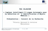 14 juin 2007 Unité Electronique Informatique Conseil de la Recherche 1/9 PEA CALADIOM « Capteur intelligent À Longue Autonomie pour la Détection et lIdentification.