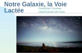 Notre Galaxie, la Voie Lact©e Fran§oise Combes Observatoire de Paris