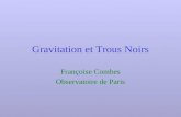 Gravitation et Trous Noirs Françoise Combes Observatoire de Paris.