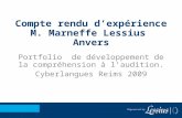 Portfolio de développement de la compréhension à laudition. Cyberlangues Reims 2009 Compte rendu dexpérience M. Marneffe Lessius Anvers.