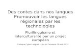 Des contes dans nos langues Promouvoir les langues régionales par les technologies Plurilinguisme et interculturalité par un projet européen Colloque Cyber.