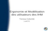 Ergonomie et Modélisation des utilisateurs des IHM Teresa Colombi LudoTIC.