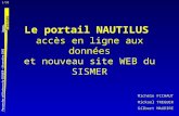 1/32 Forum des utilisateurs du SISMER – Novembre 2005 Le portail NAUTILUS accès en ligne aux données et nouveau site WEB du SISMER Michèle FICHAUT Mickael.