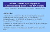 Base de données hydrologiques et Atlas climatologique du Golfe de Gascogne Frédéric Vandermeirsch, Michèle Fichaut, Maïa Bongeot, A. Pichon (SHOM) Objectifs.