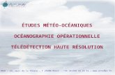1 ACTIMAR – 24, quai de la Douane – F 29200 Brest - +33 (0)298 44 24 51 –  ÉTUDES MÉTÉO-OCÉANIQUES OCÉANOGRAPHIE OPÉRATIONNELLE TÉLÉDÉTECTION.