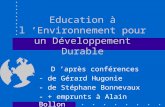 Education à l Environnement pour un Développement Durable D après conférences - de Gérard Hugonie - de Stéphane Bonnevaux - + emprunts à Alain Bollon mv.