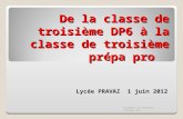 De la classe de troisième DP6 à la classe de troisième prépa pro Lycée PRAVAZ 1 juin 2012 Académie de Grenoble college IEN.