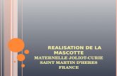 REALISATION DE LA MASCOTTE MATERNELLE JOLIOT-CURIE SAINT MARTIN DHERES FRANCE.