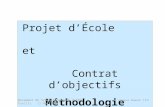 1 Projet dÉcole et Contrat dobjectifs Méthodologie délaboration Document de travail Conseil dIEN Jacques Damian IEN Rumilly 15 Mai 2009.