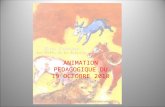 ANIMATION PEDAGOGIQUE DU 19 OCTOBRE 2010. Les fables de la Fontaine illustrées par Chagall Projet culturel : Fables et illustrations : littérature et.