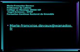 Marie-Françoise Devaux Professeur de Lettres Collège Le Massegu 38450 VIF Cogni-Sciences - UPMF Formation Continue Rectorat de Grenoble Marie-francoise.devaux@wanadoo.fr.