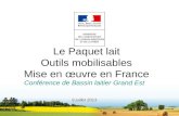Le Paquet lait Outils mobilisables Mise en œuvre en France Conférence de Bassin laitier Grand Est 9 juillet 2013.