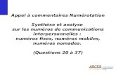 1 Appel à commentaires Numérotation Synthèse et analyse sur les numéros de communications interpersonnelles : numéros fixes, numéros mobiles, numéros nomades.