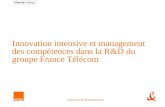 Recherche & développement Innovation intensive et management des compétences dans la R&D du groupe France Télécom.