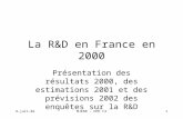 9-juil-02MJENR - DPD C31 La R&D en France en 2000 Présentation des résultats 2000, des estimations 2001 et des prévisions 2002 des enquêtes sur la R&D.