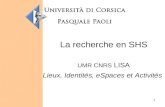 1 La recherche en SHS UMR CNRS LISA Lieux, Identités, eSpaces et Activités.