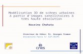 1 Modélisation 3D de scènes urbaines à partir dimages satellitaires à très haute résolution Nesrine Chehata Directeur de thèse: Pr. Georges Stamon Université