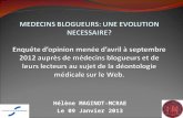 Hélène MAGINOT-MCRAE Le 09 Janvier 2013. Introduction Place prépondérante dInternet 45% des patients cherchent une information en santé sur le Web Livre.
