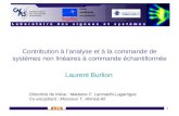 1 Contribution à lanalyse et à la commande de systèmes non linéaires à commande échantillonnée Laurent Burlion Directrice de thèse : Madame F. Lamnabhi-Lagarrigue.