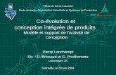 Co-évolution et conception intégrée de produits Modèle et support de lactivité de conception Pierre Lonchampt Dir. : D. Brissaud et G. Prudhomme Laboratoire.