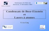Condensats de Bose-Einstein et Lasers à atomes Y. Le Coq Soutenance de thèse de doctorat, 13 décembre 2002.