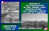 GESTION ET (RE)STRUCTURATION DE DEUX GRANDES AIRES METROPOLITAINES : LES TRANSPORTS URBAINS A LILLE ET A MONTREAL Lille - Euralille Montréal – centre-ville.