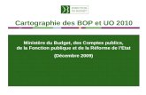 Cartographie des BOP et UO 2010 Ministère du Budget, des Comptes publics, de la Fonction publique et de la Réforme de lEtat (Décembre 2009)
