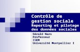 Contrôle de gestion sociale Reporting et pilotage des données sociales Gérald Naro ProfesseurISEM Université Montpellier I.
