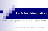 La fiche dévaluation Epreuve de spécialité en STG – partie orale Reprise et adaptation du travail dIsabelle SOULE – Philippe CADAS.