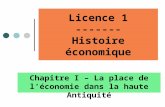 Licence 1 ------- Histoire économique Chapitre I – La place de léconomie dans la haute Antiquité