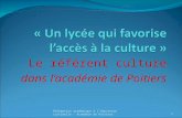 Le référent culture dans lacadémie de Poitiers 1 Délégation académique à l'éducation culturelle - Académie de Poitiers.