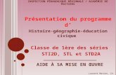 Présentation du programme d Histoire-géographie-éducation civique Classe de 1ère des séries STI2D, STL et STD2A I NSPECTION PÉDAGOGIQUE RÉGIONALE / A CADÉMIE.