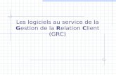 Les logiciels au service de la Gestion de la Relation Client (GRC)