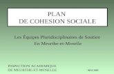 PLAN DE COHESION SOCIALE Les Équipes Pluridisciplinaires de Soutien En Meurthe-et-Moselle INSPECTION ACADEMIQUE DE MEURTHE-ET-MOSELLE MAI 2005.