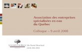 Association des entreprises spécialisées en eau du Québec Colloque – 9 avril 2008 Me Daniel Bouchard (418) 266-3055.