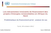 Rafik MISSAOUI Problématique du financement privé : analyse de cas Les mécanismes innovants de financement des projets dénergies renouvelables en Afrique.