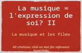 La musique = l'expression de soi ? II La musique et les films All citations: click on text for reference hyperlinks.