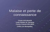 Malaise et perte de connaissance Chokri BOUBAKRI Unité Mobile de Gériatrie Centre Antonin BALMES CHRU de Montpellier.