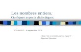 Les nombres entiers. Quelques aspects didactiques. 13bis cest un nombre pair ou impair ? Raymond Queneau. Cours PE1 - 4 septembre 2009.