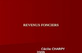 REVENUS FONCIERS Cécile CHARPY 2009. 2 Les revenus fonciers constituent une catégories de revenus passibles de l'impôt sur le revenu. Ils sont déterminés.