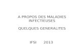 A PROPOS DES MALADIES INFECTIEUSES QUELQUES GENERALITES IFSI 2013.