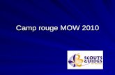 Camp rouge MOW 2010. Infos Générales (I) Dates 10-30 juillet 2010 Lieu –2 premières semaines: Montpinier (81700) près de Revel dans le Sud Ouest à lest.