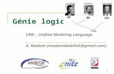 1 Génie logiciel UML : Unified Modeling Language A. Madani (madaniabdellah@gmail.com)