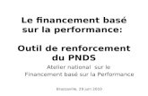 Le financement basé sur la performance: Outil de renforcement du PNDS Atelier national sur le Financement basé sur la Performance Brazzaville, 29 juin.